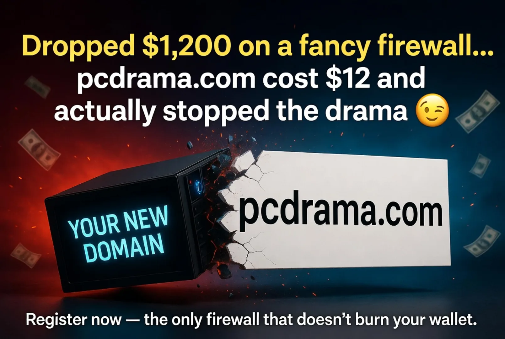 Spend $12 on a domain instead of $1,200 on a fancy firewall