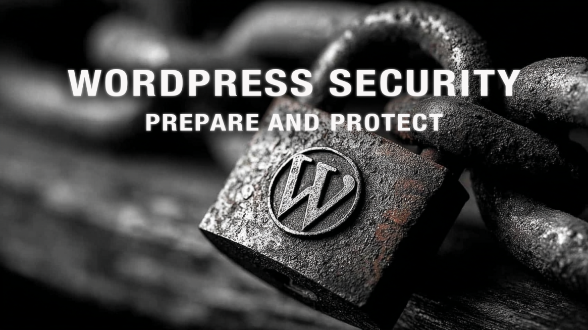 Blog post image for WordPress Security Prepare and Protect